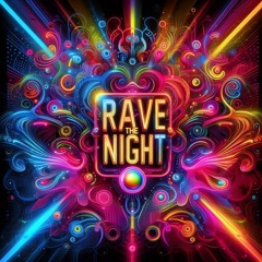 Rave The night