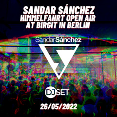 Sandar Sánchez ▽ at Himmelfahrt Open Air at Birgit Club Berlin DJ SET
