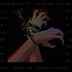 Chase Atlantic - Know Me (Slowed + Reverb)