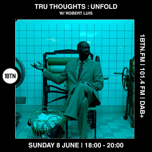 Tru Thoughts : UNFOLD w/ Robert Luis - 08.06.25