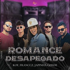 Kof, Franccz, Japinha Conde - Romance Desapegado (VIBE REC)
