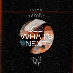 Jayms & Bass Odyssey - See What's Next (feat. Kali Mija)