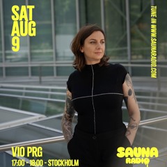 Vio PRG @ Sauna Radio 09.08.2025
