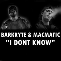I DONT KNOW - Feat MACMATIC