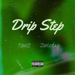 Drip Step ft.Zooteduup (prod.JL Beats)