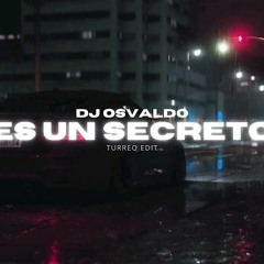 Es Un Secreto (Turreo Edit)- Dj Osvaldo