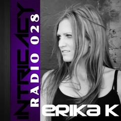 Intricacy Radio 028 - ERIKA K