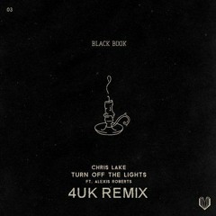 Turn Off The Lights - Chris Lake 4UK Remix