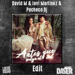 Natti Natasha Ft Prince Royce - Antes Que Salga El Sol (David M & Javi Martinez & Dj Pacheco  Edit)