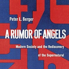 Open PDF A Rumor of Angels: Modern Society and the Rediscovery of the Supernatural by  Peter L. Berg