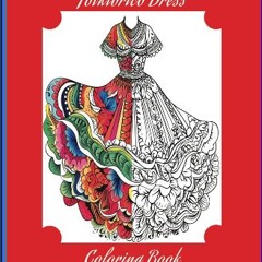 PDF ✨ Folklorico Dress: Coloring Book (K.B. Stone Activity Book Series) get [PDF]