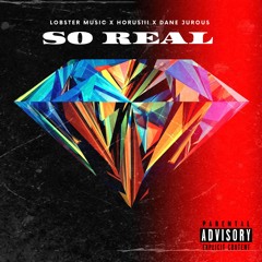 Lobster Music - So Real (feat. Dane Jurous & SmileyWRLD)