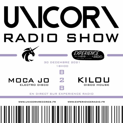 #011 - Unicorn Radio Show For Experience Radio - MOCA JO B2B KILOU - Electro Disco VS Disco House