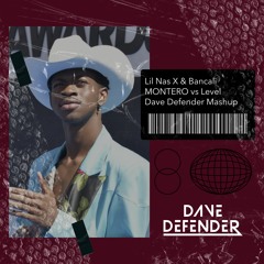 Lil Nas X & Bancali - MONTERO Vs Level (Dave Defender Mashup) | FREE DOWNLOAD