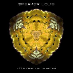 Speaker Louis - Let It Drop