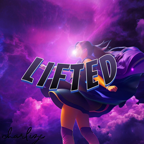 Stream Lifted by Charlize Listen online for free on SoundCloud
