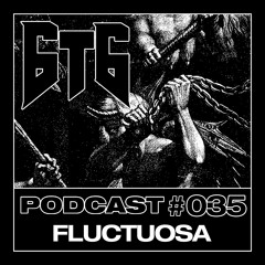 6t6 Podcast #035 - Fluctuosa