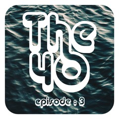 The40 Ep.3 - d mix