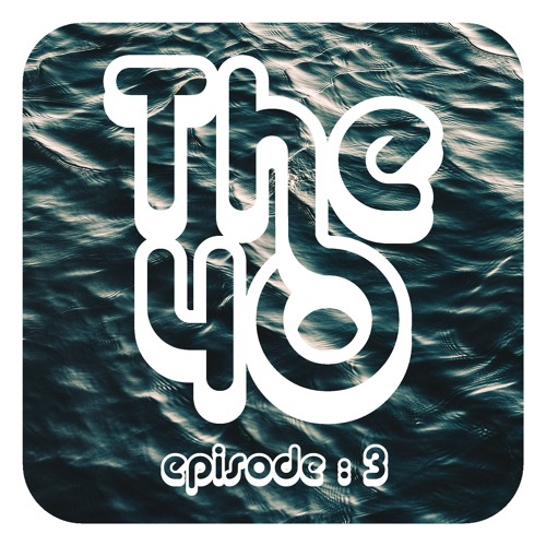 The40 Ep.3 - d mix