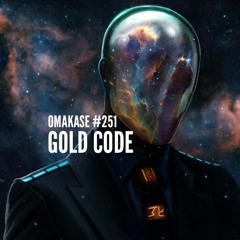 OMAKASE #251, GOLD CODE