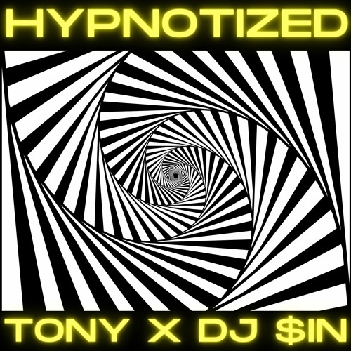 Tony X DJ $IN - Hypnotized