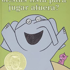 [Access] EPUB 💝 ¿Estás lista para jugar afuera? (An Elephant & Piggie Book, Spanish