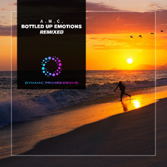 a.m.c Bottled Up Emotions (Armon Apex Remix)