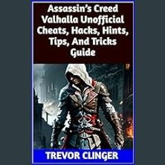 Read PDF 💖 Assassin’s Creed Valhalla Unofficial Cheats, Hacks, Hints, Tips, And Tricks Guide     K