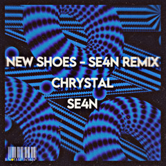 New Shoes - SE4N Remix