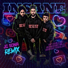 INSANE -  AP Dhillon, Gurinder Gill, Shinda Kahlon - JC SONA RMX