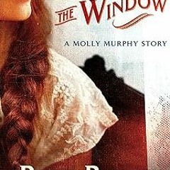 #% Through the Window: A Molly Murphy Story (Molly Murphy Mysteries) BY: Rhys Bowen (Author) ^L