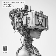 Chertkovski, Dana Sokolova, Sorkin - Your Eyes (Radio Edit)