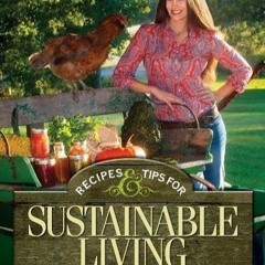 (⚡READ⚡) PDF✔ Recipes and Tips for Sustainable Living