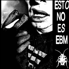 ESTO NO ES EBM