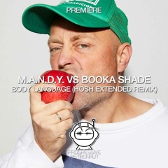 PREMIERE: M.A.N.D.Y. Vs Booka Shade - Body Language (HOSH Extended Remix) [Get Physical]