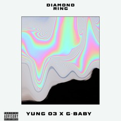 Diamond Ring - Yung 03 X G-Baby