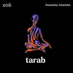 Tarab 016 - Guestmix: AmuAmu