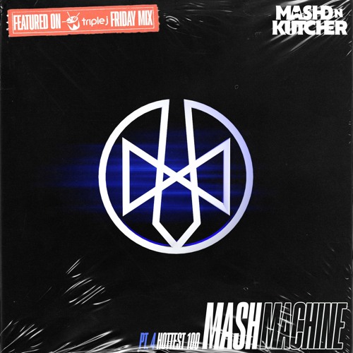 MASH MACHINE - PT. 4 HOTTEST 100