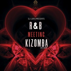R&B Meeting Kizomba (Valentine Mix)❤️‍🔥❤️‍🔥❤️‍🔥 FREE DOWNLOAD