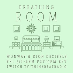 "BREATHING ROOM" LIVE with Wonway & Dion Decibels 5/1/2020