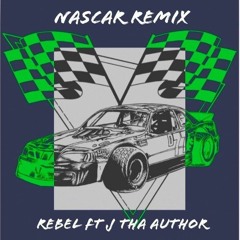 Yung Rebel Ft. J Tha Author ~ NASCAR REMIX