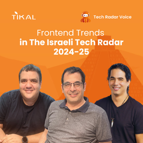 Frontend trends in The Israeli Tech Radar 2024-25
