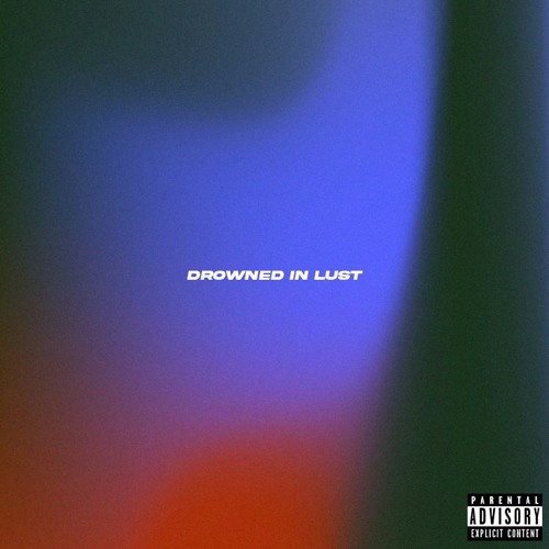 Drowned in lust