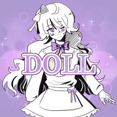 Doll (ft. Kasane Teto)