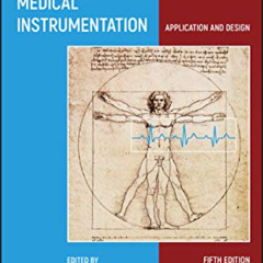 Read EPUB 💓 Medical Instrumentation: Application and Design by  John G. Webster &  A