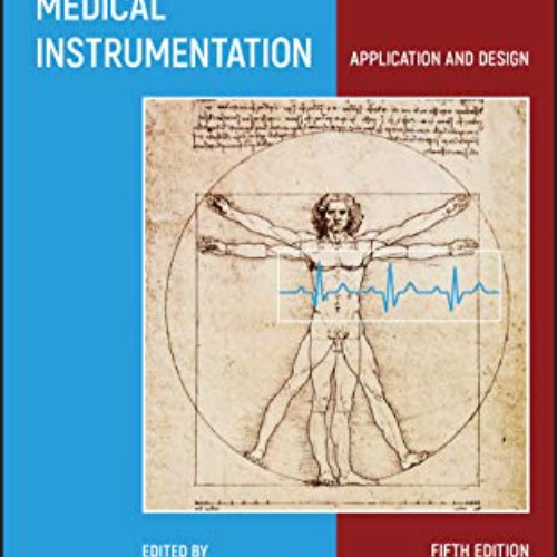 [ACCESS] EBOOK 📒 Medical Instrumentation: Application and Design by  John G. Webster