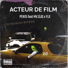 Acteur de Film + Pen15 + FLX 44