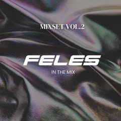 FELES Mixset vol.2
