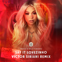 Say It Lovezinho (Victor Siriani Remix) | FREE DOWNLOAD