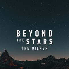 UILKER - Beyond the Stars